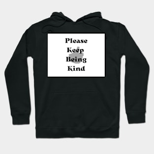 Please keep being kind Hoodie